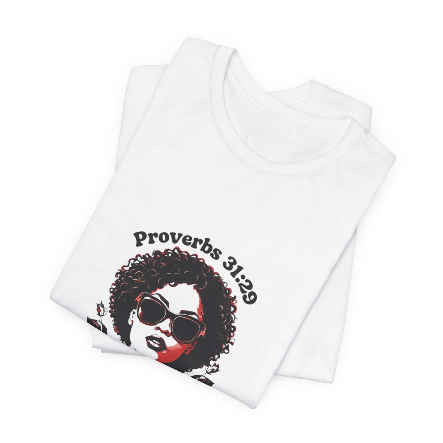 Christian Tee - Proverbs 31:29 Woman's Inspiration T-Shirt