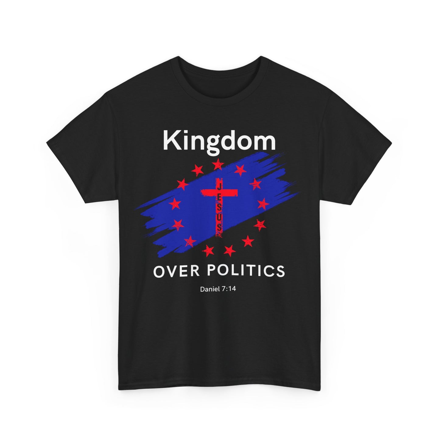 Kingdom Over Politics2 Unisex Heavy Cotton Tee