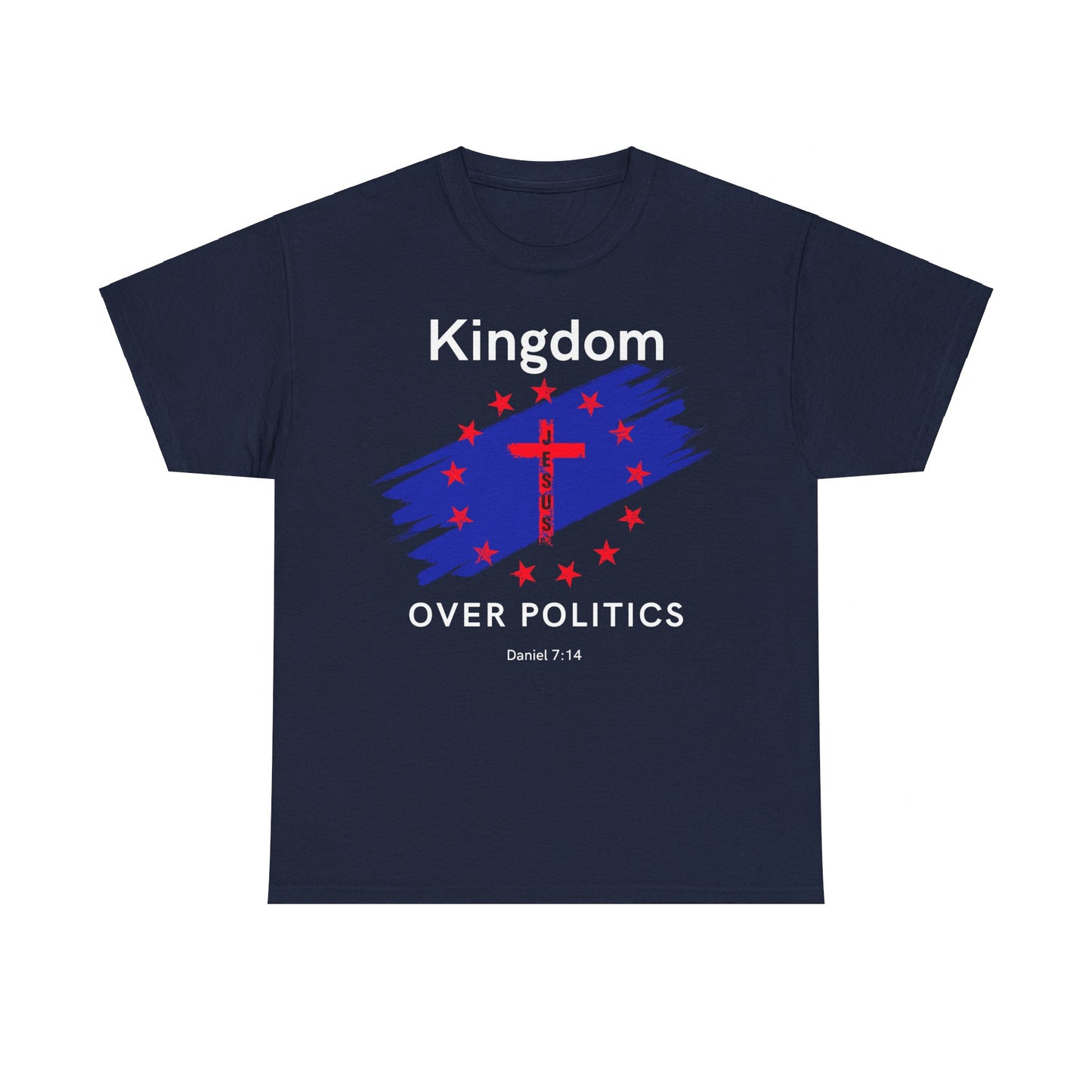 Kingdom Over Politics2 Unisex Heavy Cotton Tee