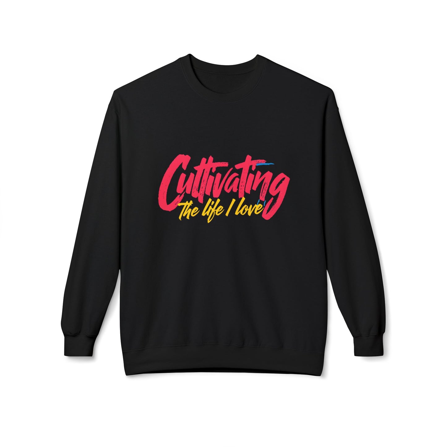 Crewneck Sweatshirt - Cultivating The Life I Love - Inspirational Design