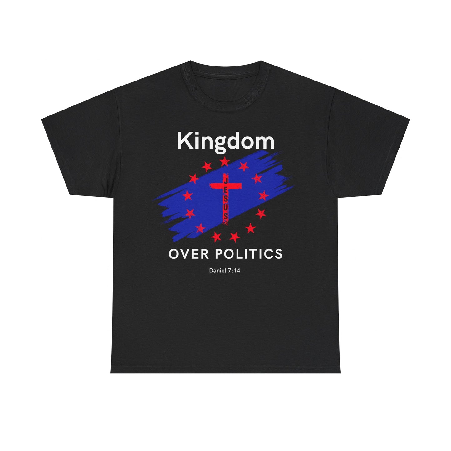 Kingdom Over Politics2 Unisex Heavy Cotton Tee