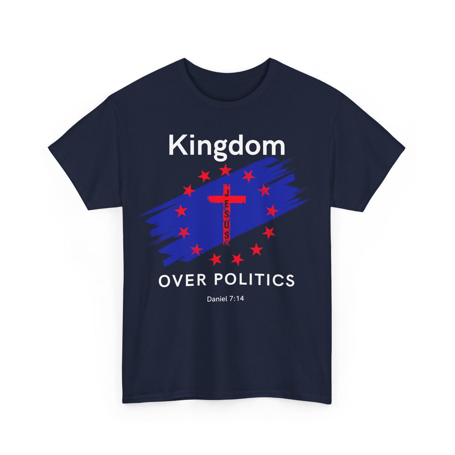 Kingdom Over Politics2 Unisex Heavy Cotton Tee