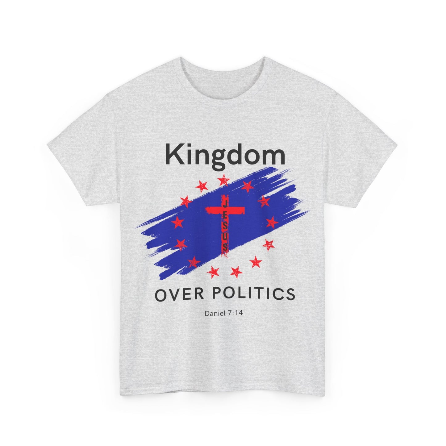 Kingdom Over Politics Unisex Heavy Cotton Tee
